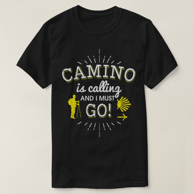 T-shirt Camino Is Calling And I Must Go Camino de Santiago (Design devant)
