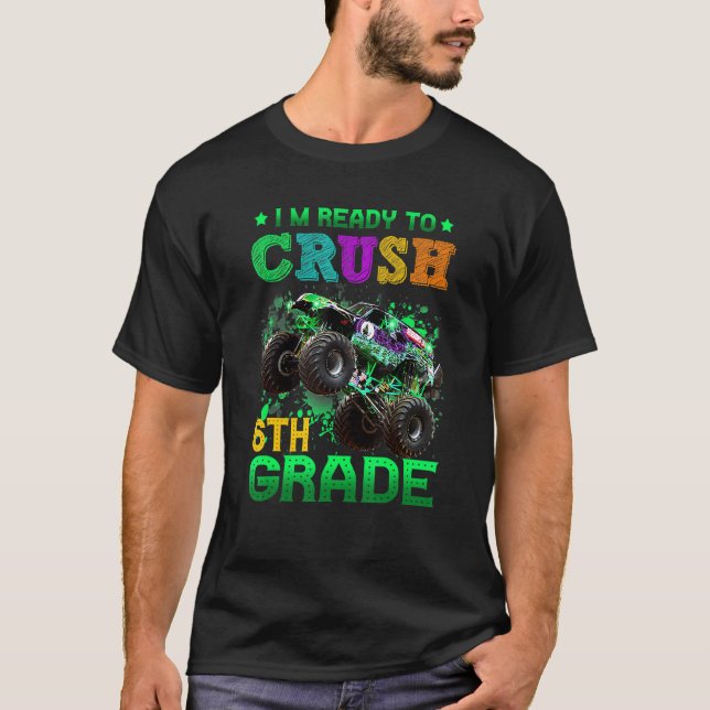 T-shirt Camion Monster Je suis prêt à écraser 6e année Ret (Devant)
