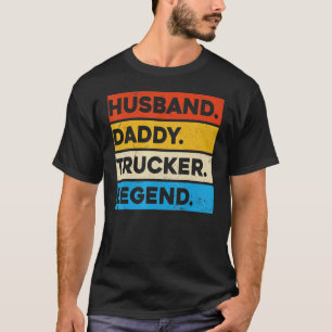 T-shirt Camionneur Camionnage Mari Daddy Trucker Légende