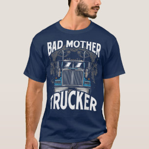 T-shirt Camionneur Camionneur Mauvaise mère Camionneur