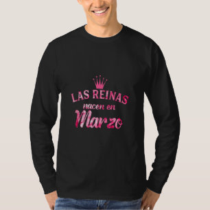 T-shirt Camisa Las Reinas Nacen En Marzo