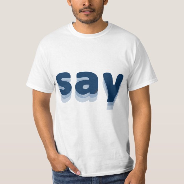 T-shirt Camisa say (Devant)