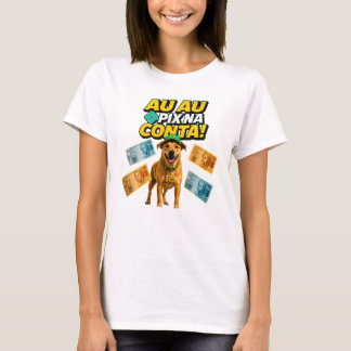 T-shirt Camiseta Feminina AU AU PIX NA CONTA