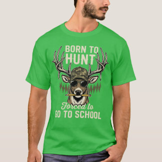 T-shirt Camo Deer Hunting Boy Men Born Hunt Forced Go Scho