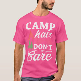 T-shirt Camp Hair Ne Se Soucie Pas Amateurs Camping Campin