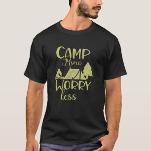 T-shirt Camp Plus S'Inquiéter Moins, Camping Extérieur Drô