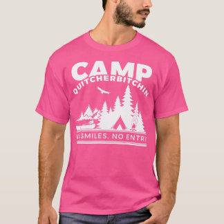T-shirt Camp Quitcherbitchin Chemise Funny Camping Tee