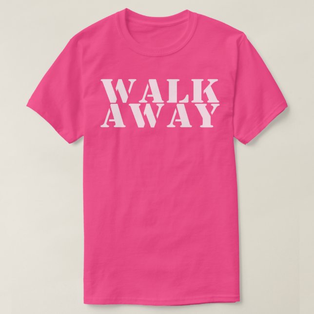 T-shirt Campagne de mouvement Walk Away (Design devant)