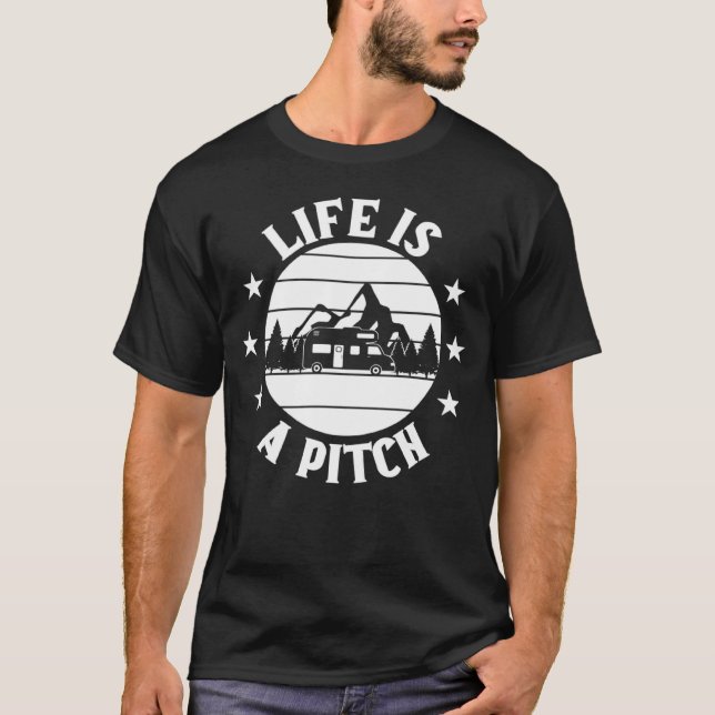 T-shirt Camper  Camp Ground Life Is A Pitch Camping (Devant)