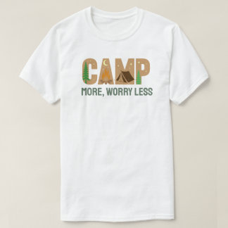 T-shirt Campez plus, Inquiétez moins
