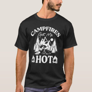 T-shirt Campfires Get Me Hot Camping Dit Family Camp T