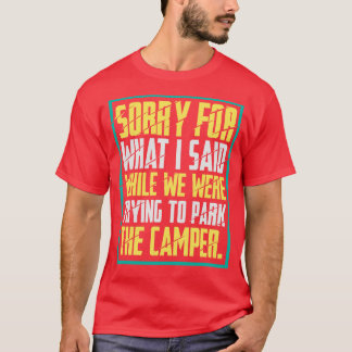 T-shirt Camping Désolé Pour Ce Que J'Ai Dit 2