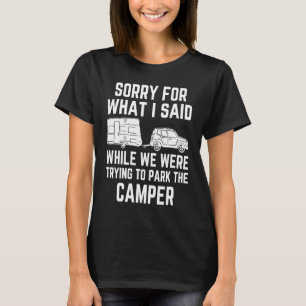 T-shirt camping Désolé pour ce que j'ai dit en garant la v