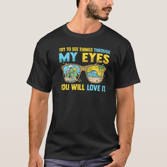 T-shirt Camping Essayez De Voir Les Choses À Travers Mes Y (Devant)
