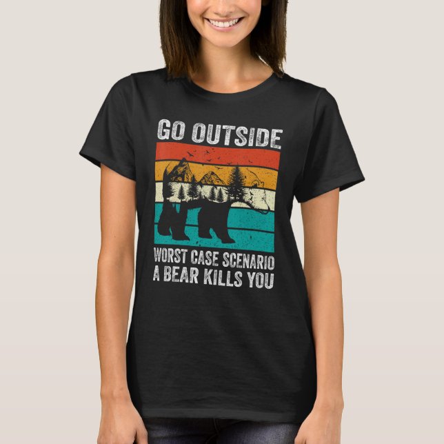 T-shirt Camping Go Outside Worst Case Scenario A Bear Kill (Devant)
