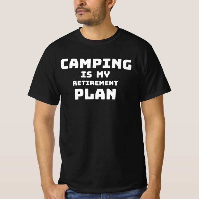 T-shirt Camping Is My Retirement Plan (Devant)