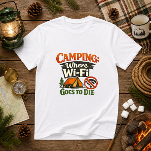 T-shirt Camping : Là où le Wi-Fi va mourir Humour Camping