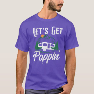 T-shirt Camping Let S Get Poppin Pop Up Camper vintage