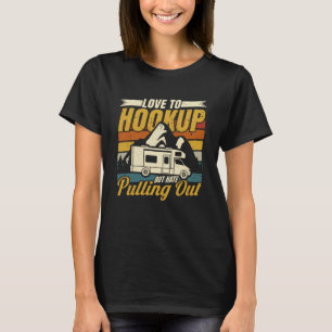 T-shirt Camping Love Hookup Hate Pulling Out RV Camper Men