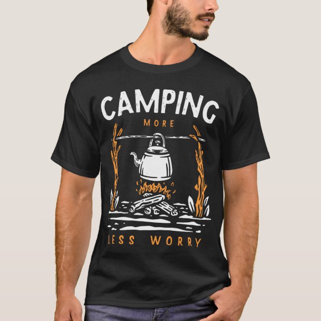 T-shirt Camping More Less Worry friends (Devant)