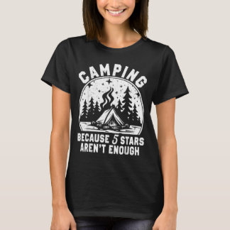 T-shirt Camping Parce que 5 étoiles ne suffisent pas Drôle