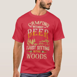 T-shirt Camping sans bière est juste assis dans la forêt