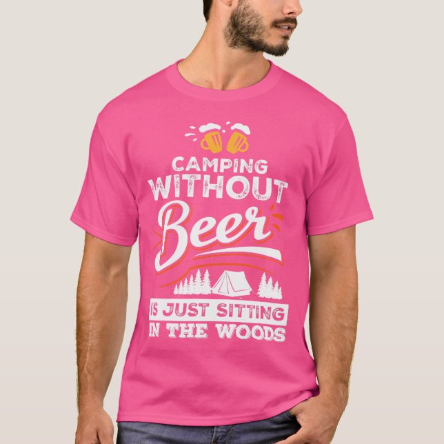 T-shirt Camping Sans Bière Est Juste Assis Dans Les Bois (Devant)