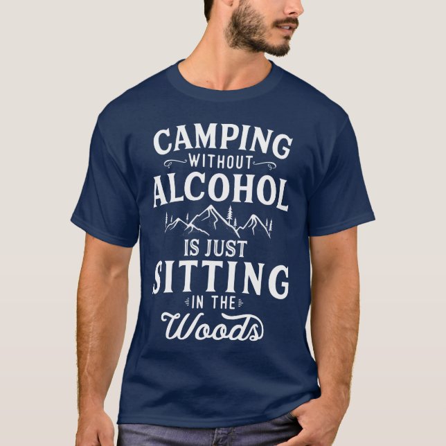 T-shirt Camping Without Alcohol Camping Lover Campfire boy (Devant)
