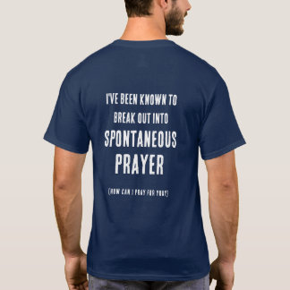 T-shirt Can I Pray For You Spontaneous Prayer Dark