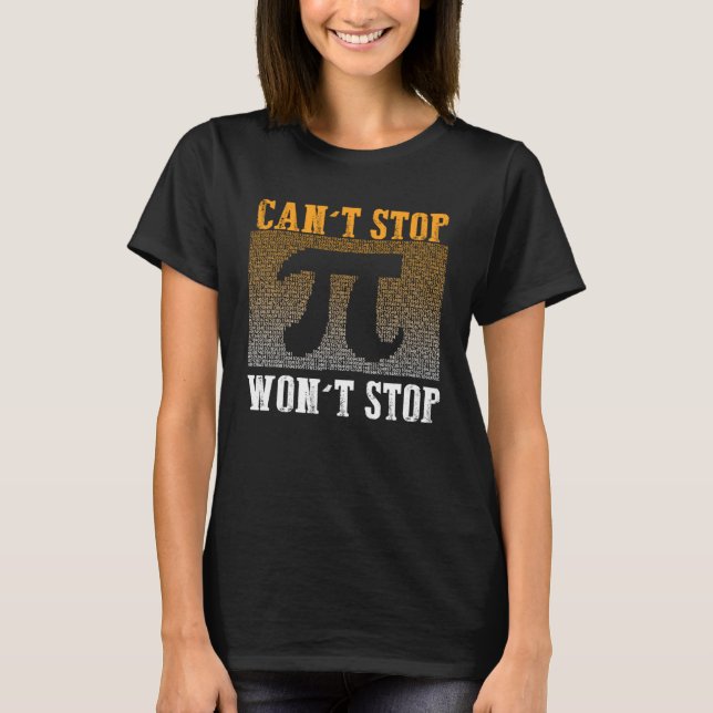 T-shirt Can t Stop Pi Won t Stop Math Pi Day  Maths Club   (Devant)