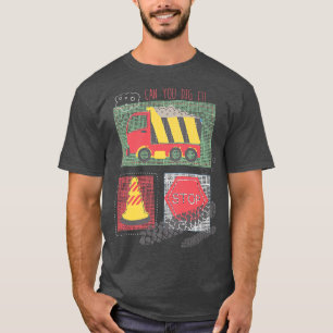 T-shirt Can You Dig It Construction Truck Boy Man Dad Birt