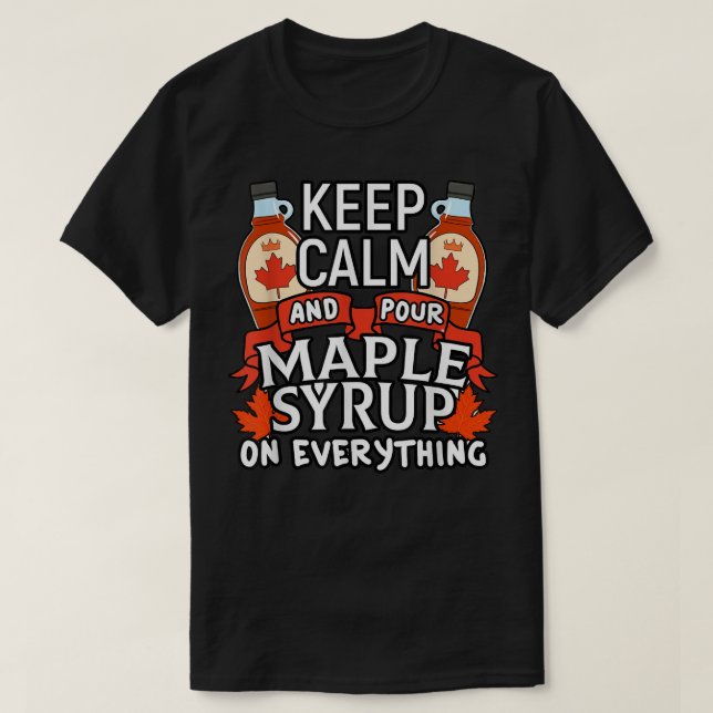 T-shirt Canada Garder le calme pour sirop d'érable drôle C (Design devant)