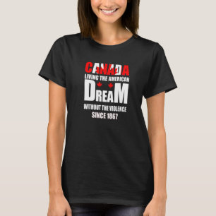 T-shirt Canada Living The American Dream Without Violence 