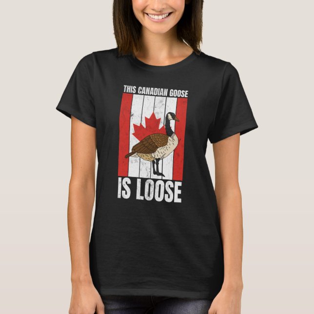 T-shirt Canadian This Canadian Goose Is Loose Canada (Devant)