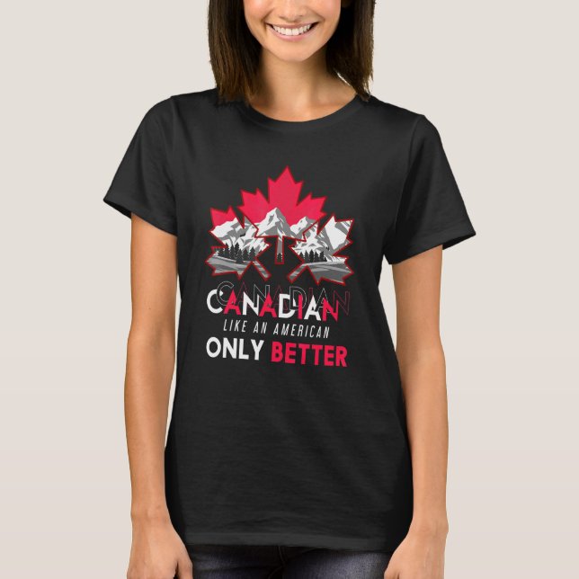 T-shirt Canadien Comme Américain Seulement Meilleure Feuil (Devant)