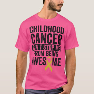 T-shirt Cancer Awesome Can't Stop - Enfance Cancer Aware