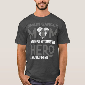 T-shirt Cancer du cerveau Maman La plupart des gens ne ren