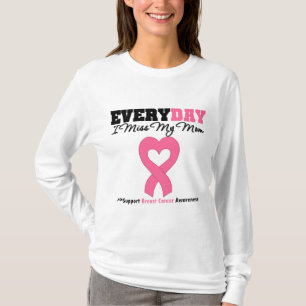 T-shirt Cancer du sein - Chaque jour, ma mère me manque