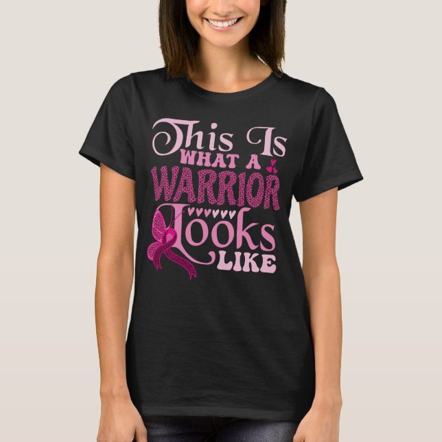 T-shirt Cancer du sein Voici à quoi ressemble un guerrier (Devant)