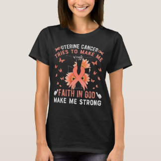 T-shirt Cancer utérin pour me rendre faible foi en Dieu fa