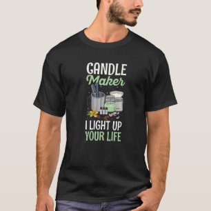 T-shirt Candle Maker J'allume votre vie Citation pour une