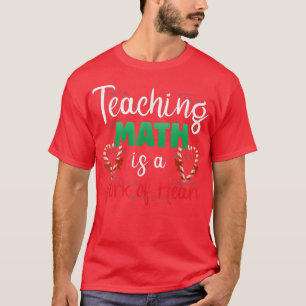 T-shirt Candy Cane Work of Heart Math Teacher Funny Christ