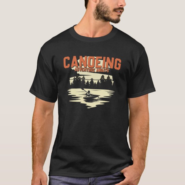 T-shirt Canoeing Adventure Awaits Paddling Kayaking Canoe (Devant)