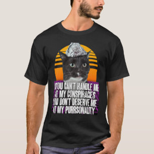 T-shirt Cant Handle Conspiracies Mérite Moi Pursonalité T