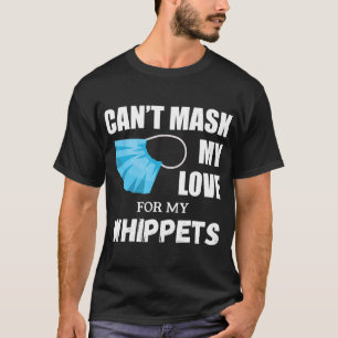 T-shirt Cant Masque Mon Amour Pour Whippet, Don Adulte Chi