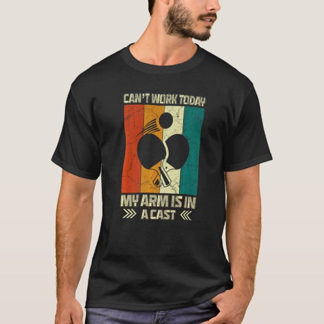 T-shirt Cant Travailler Mon Bras Est Dans Le Ping De Table (Devant)