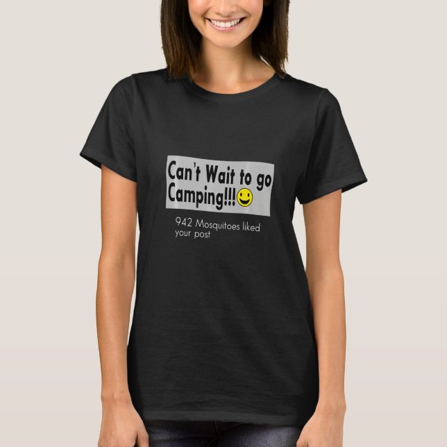 T-shirt Can't Wait To Go Camping! 942 Mosquitoes Liked You (Devant)