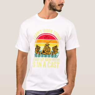 T-shirt Cant Work Aujourd'Hui Mon Bras Est Dans Un Poisson