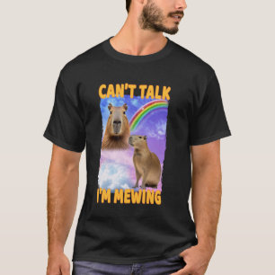 T-shirt Canu2019t Talk I'm Mewing Capybara