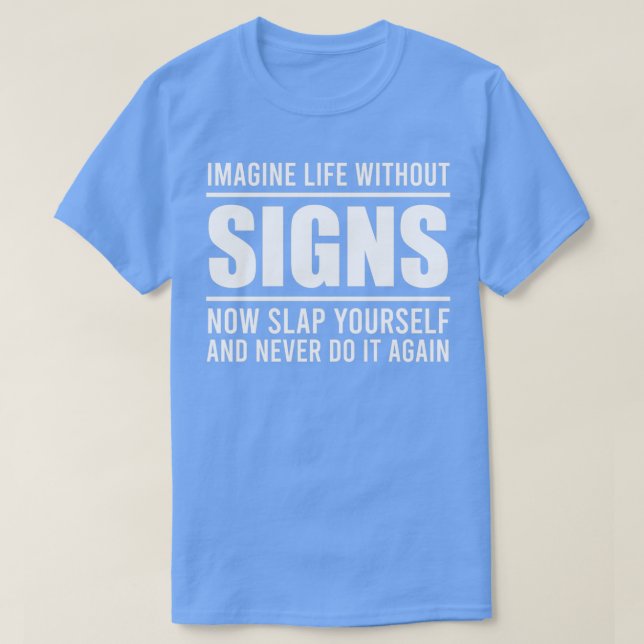 T-shirt Canx27t Imagine Life Without Sign Language (Design devant)